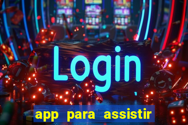 app para assistir todos os jogos de futebol